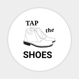 Tap the shoes Magnet